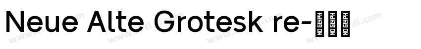 Neue Alte Grotesk re字体转换